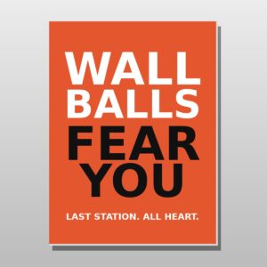 Cheer sign wall balls fear you